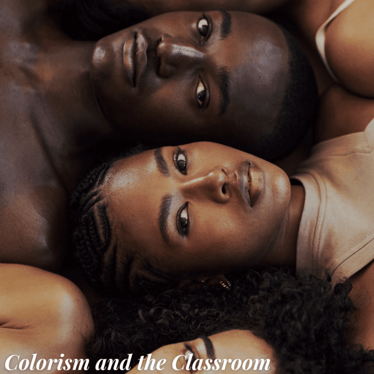 Understanding Colorism in the Classroom