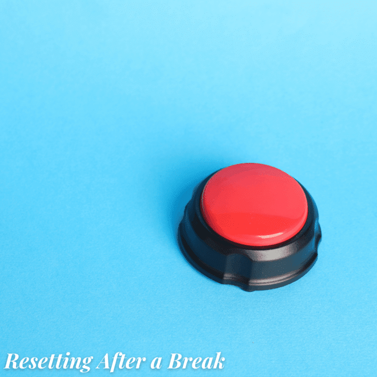 How to Hit Reset After a Break…& Giveaway